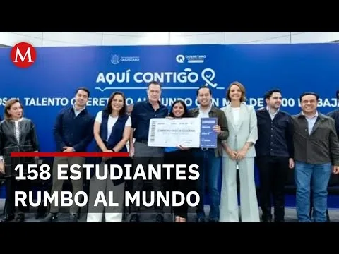 158 estudiantes queretanos participarán en movilidad internacional con programa Contigo Beca Embajadores 2026